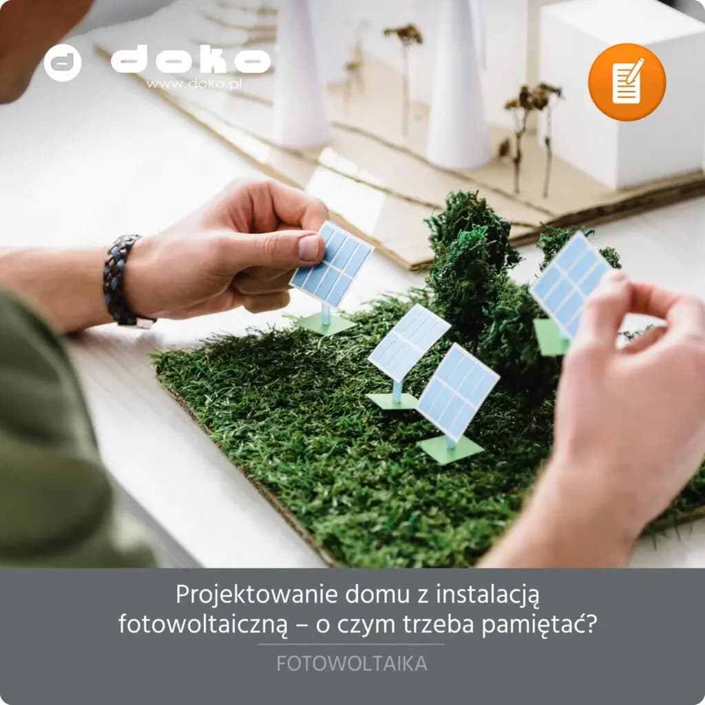 Projektowanie domu z instalacją fotowoltaiczną – o czym trzeba pamiętać?
